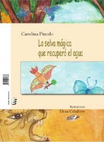 La selva mágica que recuperó el agua