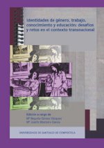 Identidades de género, trabajo, conocimiento y educación: desafíos y retos en el contexto transnacio