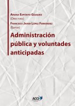 Administración pública y voluntades anticipadas
