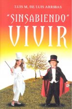Sinsabiendo vivir
