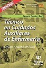 Técnico en Cuidados Auxiliares de Enfermerí­a. Materia Común. Temario y test. Servicio Aragonés de S