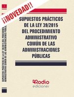 Supuestos Prácticos de la Ley 39/2015 del Procedimiento Administrativo común de las Administraciones