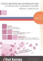 COMO DOMINAR LOS NúMEROS EN RUSO. NIVEL A2-C2