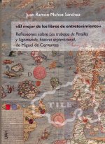El mejor de los libros de entretenimiento. Reflexiones sobre Los trabajos de Persiles y Sigismunda,
