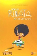 GRACIAS, RENATA, POR SER TAN CHIVATA
