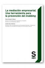 La mediación empresarial. Una herramienta para la prevención del mobbing