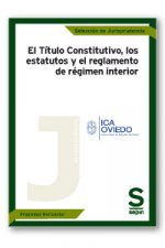 El T­tulo Constitutivo, los estatutos y el reglamento de régimen interior