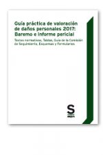 Guía práctica de valoración de daños personales 2017: Baremo e informe pericial