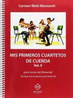 MIS PRIMEROS CUARTETOS DE CUERDA VOL. II PARA CURSOS DE ELEMENTAL INCLUYE TRANSCRIPCION PARA VIOLIN