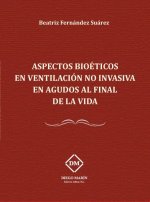 ASPECTOS BIOETICOS EN VENTILACION NO INVASIVA EN AGUDOS AL FINAL DE LA VIDA