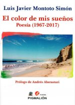 COLOR DE MIS SUEÑOS POESIA 1967 2017