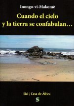 CUANDO EL CIELO Y LA TIERRA SE CONFABULAN
