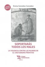 Soportarás todos los males.