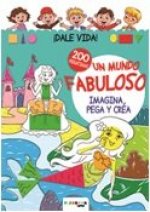 Un mundo fabuloso. ­Dale vida!