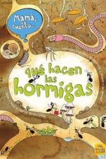Mamá te cuento... qué hacen las hormigas