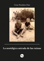 La nostálgica mirada de las ruinas