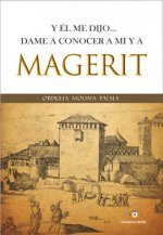 Y él me dijoà Dame a conocer a mí y a Magerit