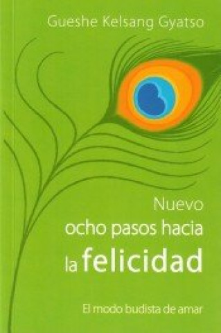 NUEVO OCHO PASOS HACIA LA FELICIDAD (Gueshe Kelsang Gyatso Rimpoché)()