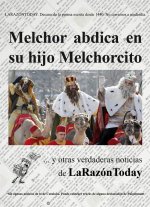 Melchor abdica en su hijo melchorcito