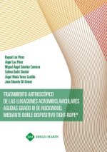 TRATAMIENTO ARTROSCOPICO DE LAS LUXACIONES ACROMIOCLAVICULARES AGUDAS GRADO III DE ROCKWOOD, MEDIANT