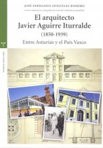 El arquitecto Javier Aguirre Iturralde (1850-1939)