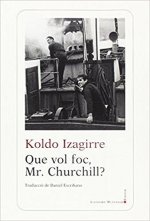 Que vol foc, Mr. Churchill?