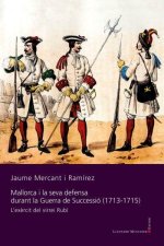 Mallorca i la seva defensa durant la Guerra de Successió (1713-1715)