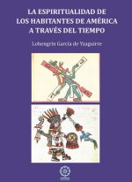 La espiritualidad de los habitantes de América a través del tiempo