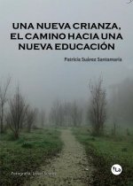 Una nueva crianza, el camino hacia una nueva educación