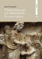 TEOLOGIA DE LA CREACION: DE CARNE A GLORIA