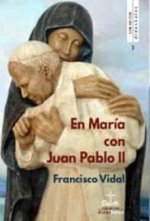 EN MARIA CON JUAN PABLO II