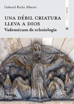 UNA DEBIL CRIATURA LLEVA A DIOS