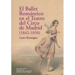 El Ballet Romántico en el Teatro del Circo de Madrid (1842-1850)