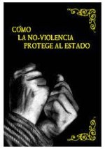 Como la no-violencia protege al Estado