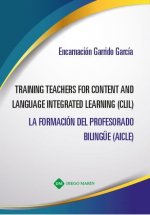 TRAINING TEACHERS FOR CONTENT AND LANGUAGE INTEGRATED LEARNING (CLIL)