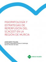 FISIOPATOLOGIA Y ESTRATEGIAS DE REPERFUSION DEL SCACET EN LA REGION DE MURCIA