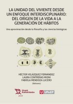 La unidad del viviente desde un enfoque interdisciplinario: Del origen de la vida a la generación de
