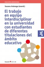 El trabajo en equipo interdisciplinar en la universidad con estudiantes de diferentes titulaciones d