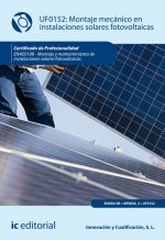 Montaje mecánico en instalaciones solares fotovoltaicas. ENAE0108 - Montaje y mantenimiento de insta