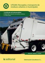 Recogida y transporte de residuos urbanos o municipales. SEAG0108 - Gestión de residuos urbanos e in