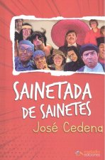 Sainetada de sainetes, que quedará aderezada cuando tú los interpretes