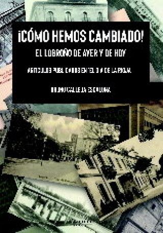 ­Cómo hemos cambiado!
