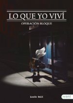 Lo que yo viví - Operación bloque