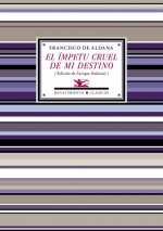 El ímpetu cruel de mi destino
