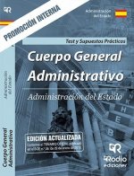 Test y Supuestos Prácticos. Cuerpo General Administrativo. Promoción Interna. Administración del Est