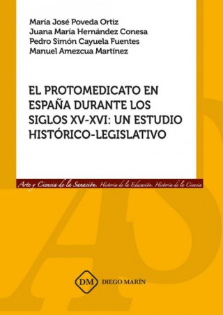 EL PROTOMEDICATO EN ESPAÑA DURANTE LOS SIGLOS XV-XVI: UN ESTUDIO HISTORICO-LEGISLATIVO