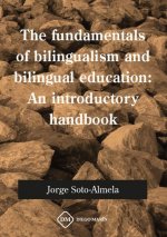 THE FUNDAMENTALS OF BILINGUALISM AND BILINGUAL EDUCATION: AN INTRODUCTORY HANDBOOK