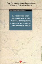 La protección de la salud laboral de las personas trabajadoras especialmente sensibles a determinado