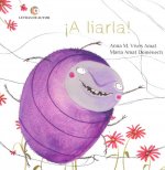 ­A liarla!