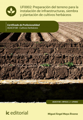 Preparación del terreno para la instalación de infraestructuras, siembra y plantación de cultivos he